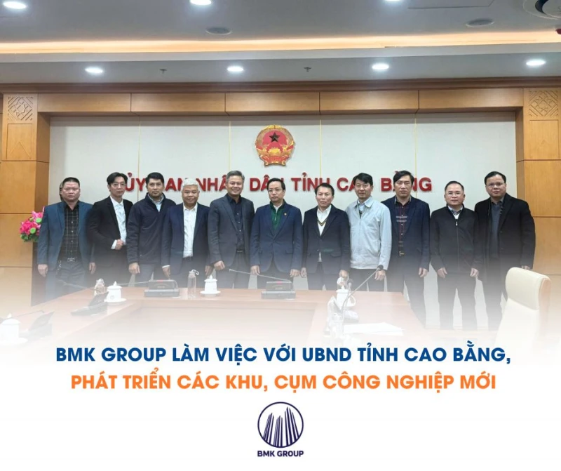 BMK Group Works with Cao Bang Provincial People’s Committee to Promote Investment in New Industrial Parks and Clusters
